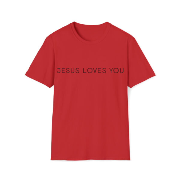 Jesus Loves You - Softstyle T-Shirt - Image 46